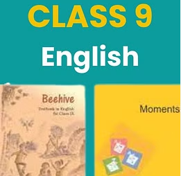 english class 9 beehive , Moments notes summary for cbse english medium 2023 2024 chapter wise question answer solutions